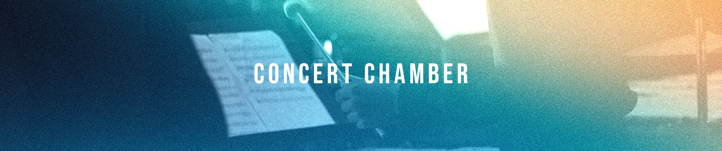 Header image saying Concert Chamber